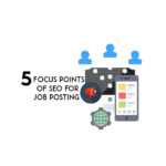 5 focus points of SEO for job posting