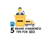 5 brand awareness tips for seo